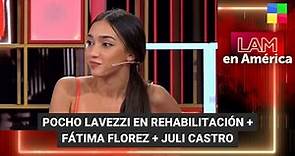 Pocho Lavezzi en rehabilitación + Fátima Florez + Juli Castro #LAM | Programa completo (21/12/23)