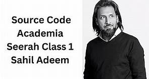 Source Code Academia Seerah Class 1 | Sahil Adeem | @SahilAdeemCompleteLectures