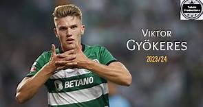 Viktor Gyökeres 2023/24 - Amazing Skills, Goals, Assists & Dribbling