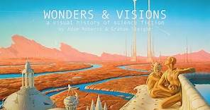 Wonders and Visions: A Visual History of Science Fiction