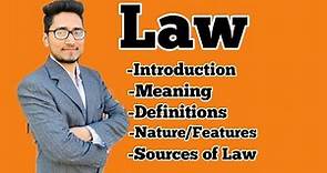 what is law, it's meaning, definitions, characteristics,features ll law under political science