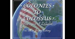 New Jersey Colony: "The Jersey's" - Colonies To Colossus (#12)