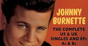 Johnny Burnette - The Complete US And UK Singles And EPs, A's And B's: 1956-62