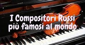 Compositori Russi più famosi al mondo