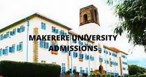 MAKERERE ADMISSIONS: How to get Makerere University Admission Online