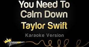 Taylor Swift - You Need To Calm Down (Karaoke Version)