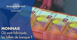 Où sont fabriqués les billets de banque ? | Banque de France