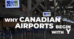 Why Do Canadian Airport Codes Begin With The Letter Y?
