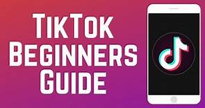 How to Use TikTok - Beginners' Guide 2024