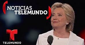 Histórico discurso de aceptación de Hillary Clinton | Noticias | Noticias Telemundo