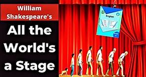 All the World's a Stage by William Shakespeare| Summary and Analysis| Class 11 English| New Course