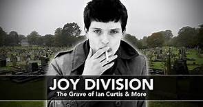 Joy Division - The Grave of Ian Curtis and More 4K