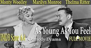 As Young As You Feel (1951) Harmon Jones | Monty Woolley Marilyn Monroe| Full Movie | IMDB Score 6.4