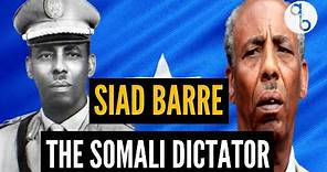 The Rise and Fall of Siad Barre and the story of Socialist Somalia | African Biographics