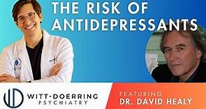 Interview with Dr. David Healy: The risks of antidepressants