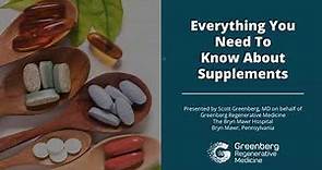 Everything You Need to Know About Supplements | Scott Greenberg MD | Greenberg Regenerative Medicine