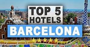 Top 5 Hotels in BARCELONA, Best Hotel Recommendations