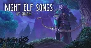 Sharm ~ A Collection of Night Elf Songs (World Of Warcraft Songs)