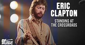 Eric Clapton: Standing At The Crossroads | Full Eric Clapton Documentary