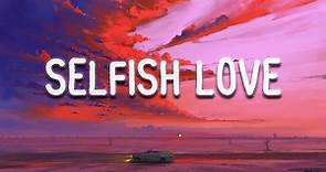 DJ Snake & Selena Gomez - Selfish Love (Lyrics)