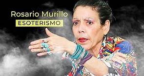 Rosario Murillo y su historia con el ESOTERISMO - Parte I