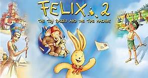 Felix: The Toy Rabbit and the Time Machine (2014) | Full Movie | Patrick Flecken | Helmut Markwort