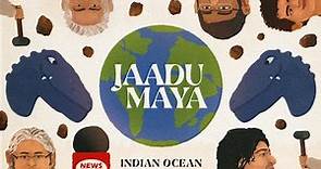 Indian Ocean - Jaadu Maya [Official Video]