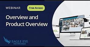 Eagle Eye Networks Product Overview Webinar