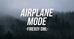 Fireboy DML - Airplane Mode (lyrics)