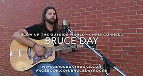 Bruce Day Performs Blow Up The Outside by Chris Cornell