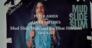 James Taylor - Mud Slide Slim and the Blue Horizon (Peter Asher Interview #4)