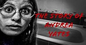 The Story of Andrea Yates
