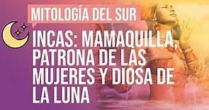🌑 Mitología del Sur: Mamaquillua, la diosa luna de los incas 🌑