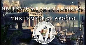 Hellenic & Roman | Relaxing Ambience Music - The Temple of Apollo