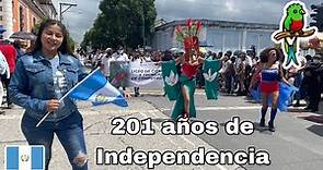 DESFILE 15 de Septiembre en GUATEMALA 2022 🇬🇹 201 años de INDEPENDENCIA | Celinaz 🇸🇻