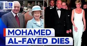 Mohamed Al-Fayed dies in England close to anniversary of son's death | 9 News Australia