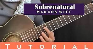 Sobrenatural - Marcos Witt (Tutorial guitarra, solo, riff, tabs)