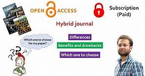 How to choose a journal? Open Access or Subscription journal? Benefits
