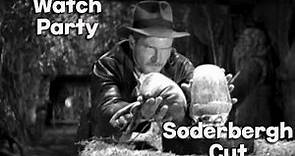 Indiana Jones 'Raiders of the Lost Ark' Steven Soderbergh Cut #watchparty