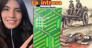 La intrusa de Jorge Luis Borges
