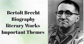 Bertolt Brecht / Biography/ Key points / Literary work/ Themes / concpets