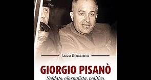 "Giorgio Pisanò. Soldato, giornalista, politico" (Eclettica), intervista a Luca Bonanno