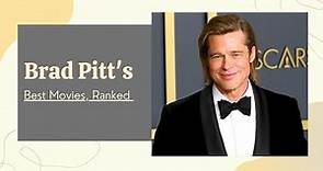 The 12 Best Brad Pitt Movies, Ranked | Brad Pitt's Best Movies