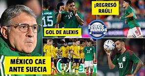 ANÁLISIS México perdió 2-1 ante Suecia. Regresó Raúl Jiménez. GOL de Alexis Vega | Catar 2022