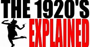 The 1920's Explained: US History Review