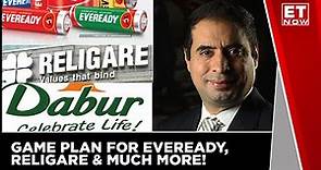 Dabur Chairman Mohit Burman On The Game Plan For Eveready And Religare, Shrinkflation & Much More!