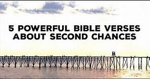 Powerful Bible Verses About Second Chances