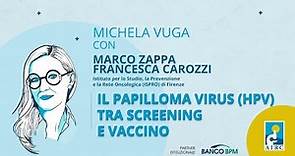 Il papilloma virus (HPV) tra screening e vaccino