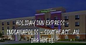 Holiday Inn Express - Indianapolis - Southeast, an IHG Hotel Review - Indianapolis , United States o