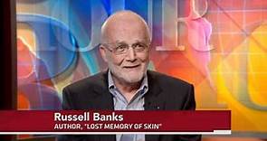 Extended Conversation: Russell Banks on 'Lost Memory of Skin'